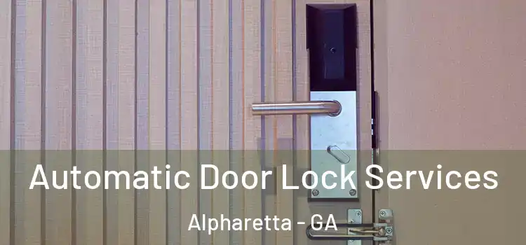 Automatic Door Lock Services Alpharetta - GA