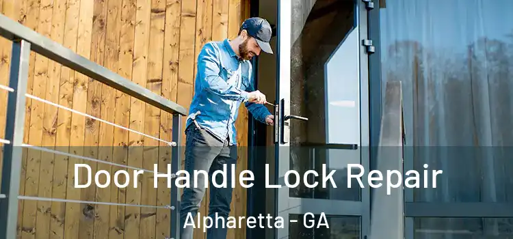Door Handle Lock Repair Alpharetta - GA
