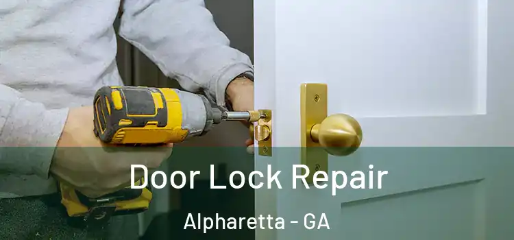 Door Lock Repair Alpharetta - GA