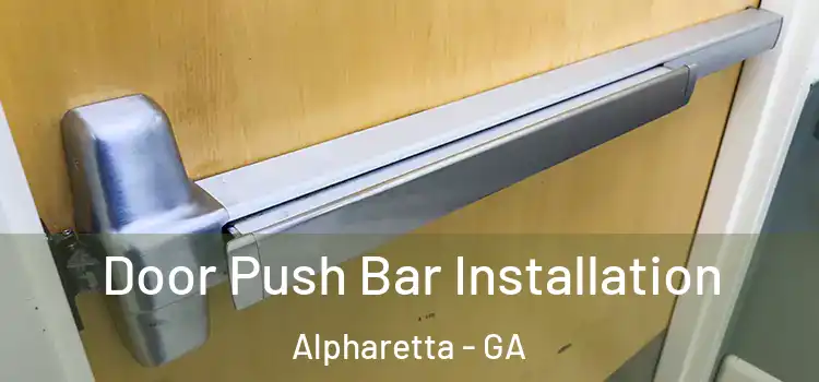 Door Push Bar Installation Alpharetta - GA