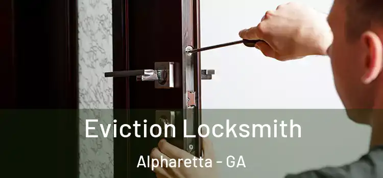 Eviction Locksmith Alpharetta - GA