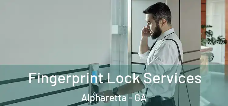 Fingerprint Lock Services Alpharetta - GA