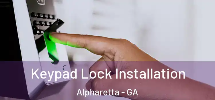 Keypad Lock Installation Alpharetta - GA