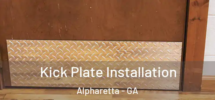 Kick Plate Installation Alpharetta - GA