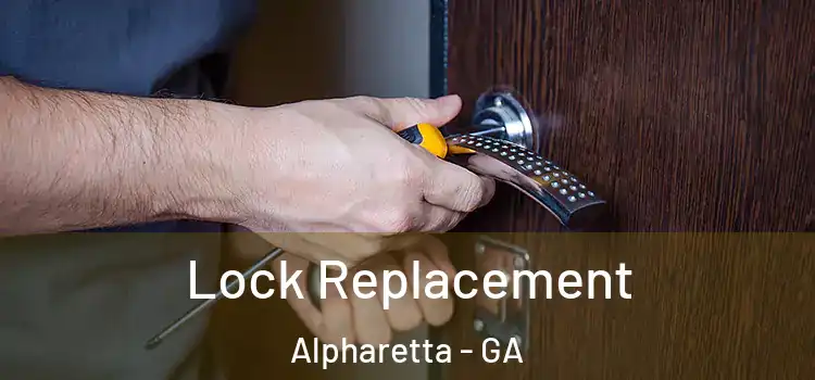 Lock Replacement Alpharetta - GA