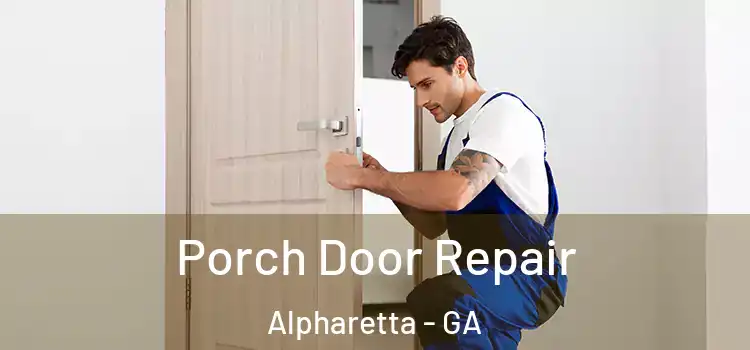  Porch Door Repair Alpharetta - GA