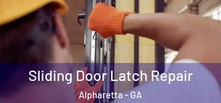 Sliding Door Latch Repair Alpharetta - GA