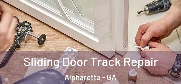 Sliding Door Track Repair Alpharetta - GA