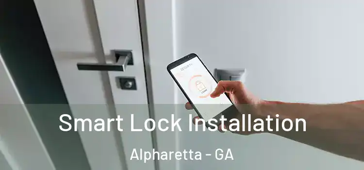 Smart Lock Installation Alpharetta - GA